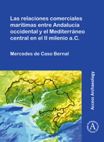 Las Relaciones Comerciales Mar�timas Entre Andaluc�a Occidental Y El Mediterr�neo Central En El II Milenio A.C. 1789695112 Book Cover