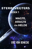 Sterrevegters 1: Magte, Kragte én Helde (Afrikaans Edition) B0CTBVBCFG Book Cover