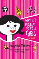 Why It's Great to Be a Girl: 50 Awesome Reasons Why We Rule! 0061172146 Book Cover