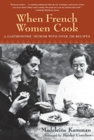 When French Women Cook: A Gastronomic Memoir 0689706200 Book Cover