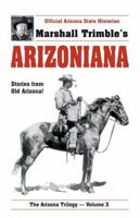 Arizoniana: Stories from Old Arizona (Trimble, Marshall. Arizona Trilogy, V. 3.) 188559089X Book Cover
