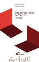 Que savons-nous de l'écrit ?: 95 mots (Ecla(t)) (French Edition) 2343081204 Book Cover