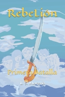 Rebelión: Primera Batalla (Spanish Edition) B087R9NJR9 Book Cover