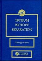 Tritium Isotope Separation 0849343224 Book Cover