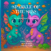 SPARKLE OF THE SEAS: An Axolotl Dragon Sister Series B0FNK1DYHZ Book Cover