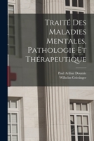 Traité des maladies mentales, pathologie et thérapeutique 1017733341 Book Cover
