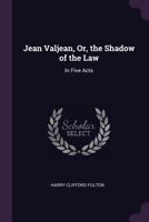 Jean Valjean: Or The Shadow Of The Law (1886) 1120303915 Book Cover