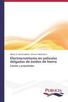 Electrocromismo en películas delgadas de óxidos de hierro 3639551834 Book Cover
