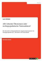 AfD. Liberale �konomen oder rechtspopulistische Nationalisten?: Die Intensit�t rechtspopulistischer Argumentationsmuster im Europaprogramm der "Alternative f�r Deutschland 3668045291 Book Cover