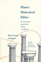 Platos Dialectical Ethics: Phenomenological Interpretations Relating to the Philebus 0300159749 Book Cover