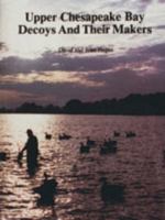 Upper Chesapeake Bay Decoys and Their Makers 0887402585 Book Cover