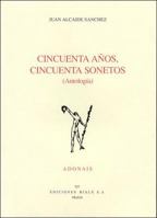 Cincuenta años, cincuenta sonetos (Antología) (Poesía. Adonais) (Spanish Edition) 8432133523 Book Cover