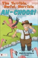 The Terrible, Awful, Horrible Ah-Choos! 1622954777 Book Cover