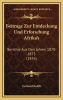 Beitr�ge Zur Entdeckung Und Erforschung Africa's 1514134527 Book Cover