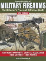 Standard Catalog of Military Firearms: The Collector's Price and Reference Guide 1440214514 Book Cover