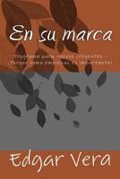 En su marca: Programa para nuevos creyentes - �Porque como empiezas es importante! 1523336455 Book Cover