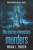 The Mersey Monastery Murders: The Habit Of Murder 4867458643 Book Cover