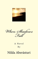 When Shadows Fall 0692527303 Book Cover