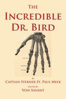The Incredible Dr. Bird 1622257987 Book Cover