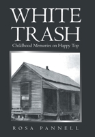 White Trash: Childhood Memories on Happy Top 1664164960 Book Cover
