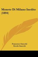 Monete Di Milano Inedite (1894) 1160196494 Book Cover