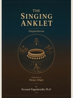 THE SINGING ANKLET Silappatikaram B0H6MDBSWC Book Cover