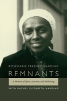 Remnants: A Memoir of Spirit, Activism, and Mothering 0822358794 Book Cover