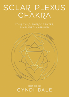 Solar Plexus Chakra: Your Third Energy Center Simplified and Applied B0D2F4XHMQ Book Cover