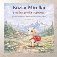 Kózka Mirelka i Madra Górska Wyprawa (Polish Edition) B0GKYXPGNP Book Cover