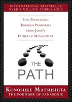 The Path: Find Fulfillment Through Prosperity from Japan's Father of Management 0071739572 Book Cover