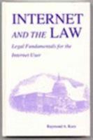 Internet and the Law: Legal Fundamentals for the Internet User 0865875065 Book Cover