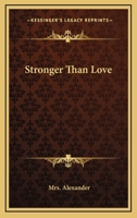 Stronger Than Love 1432640631 Book Cover