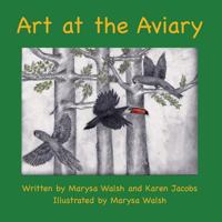 Art at the Aviary 0998211915 Book Cover