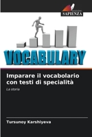 Imparare il vocabolario con testi di specialità: La storia 6206080706 Book Cover