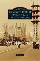 Chicago's 1933-34 World's Fair: A Century of Progress 1467113689 Book Cover
