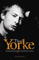 Thom Yorke - Radiohead & Trading Solo 1906191093 Book Cover