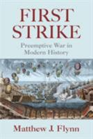 First Strike: Preemptive War in Modern History B001LP0Q9I Book Cover