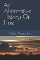 An Alternative History Of Time B0D8HQXQP8 Book Cover