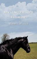 My Internet Horse 1449028837 Book Cover