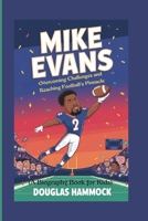 MIKE EVANS: Overcoming Challenges and Reaching Football’s Pinnacle ( A Biography book for kids) B0DQHFC5MG Book Cover