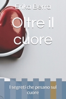 Oltre il cuore: I segreti che pesano sul cuore B0FR9911P1 Book Cover