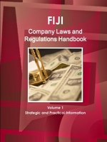 Fiji Company Laws and Regulations Handbook Volume 1 Strategic and Practical Information 1433069814 Book Cover