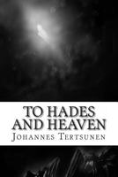 To Hades and Heaven 9529316755 Book Cover