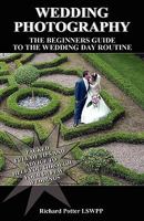 Wedding Photography - The Beginners Pocket Guide to the Wedding Day Routine 0755212266 Book Cover