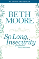 So Long, Insecurity: You've Been a Bad Friend to Us