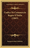 Codice Di Commercio Regno D'Italia (1865) 1160343306 Book Cover