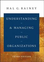 Understanding and Managing Public Organizations (Jossey Bass Nonprofit & Public Management Series) 0787965618 Book Cover