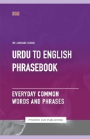 Urdu To English Phrasebook - Everyday Common Words And Phrases B0CBT3CD96 Book Cover