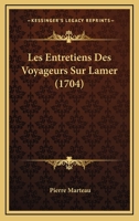 Les Entretiens Des Voyageurs Sur Lamer (1704) 1164573594 Book Cover