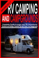 RV Camping and Campgrounds: Complete Guide to Enjoy your RV adventures, Vacations and Holidays. Essential Tips and Tricks, Free Campgrounds. B092H9X58W Book Cover